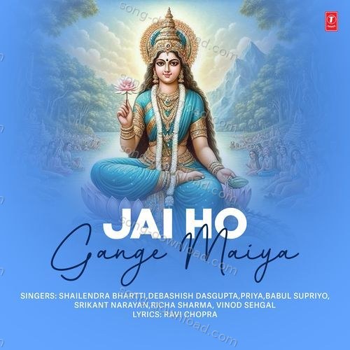 Jai Ho Gange Maiya Shrikant Narayan MP3 Download